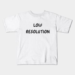 low resolution Kids T-Shirt